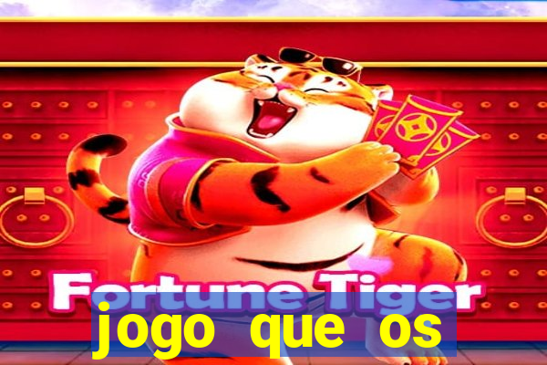 jogo que os famosos jogam para ganhar dinheiro